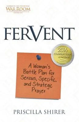 Ferviente: Un Plan de Batalla para La Oracin Seria, Especifica y Estratgica. - Fervent: A Woman's Battle Plan to Serious, Specific and Strategic Prayer