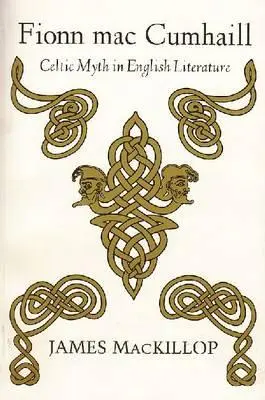 Fionn Mac Cumhail: El mito celta en la literatura inglesa - Fionn Mac Cumhail: Celtic Myth in English Literature