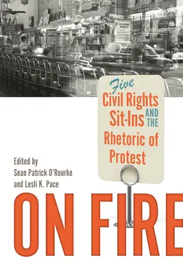 En llamas: Cinco sentadas por los derechos civiles y la retórica de la protesta - On Fire: Five Civil Rights Sit-Ins and the Rhetoric of Protest