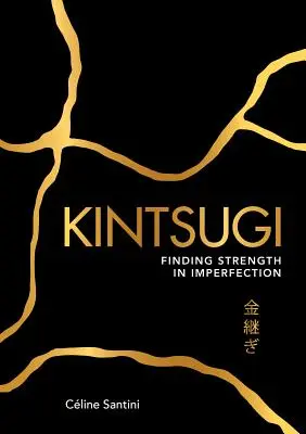 Kintsugi: Encontrar la fuerza en la imperfección - Kintsugi: Finding Strength in Imperfection