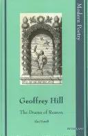 Geoffrey Hill; El drama de la razón - Geoffrey Hill; The Drama of Reason