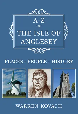 A-Z de la isla de Anglesey - Lugares-Personas-Historia - A-Z of the Isle of Anglesey - Places-People-History