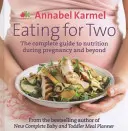 Comer por dos - La guía completa de nutrición durante el embarazo y después - Eating for Two - The complete guide to nutrition during pregnancy and beyond