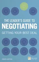 Guía del líder para la negociación: cómo utilizar las habilidades blandas para obtener resultados contundentes - Leader's Guide to Negotiation - How to Use Soft Skills to Get Hard Results