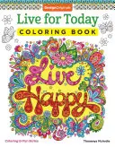 Libro para colorear Vivir el día de hoy - Live for Today Coloring Book