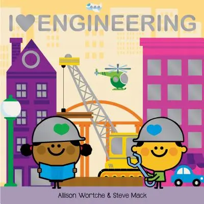 Me encanta la ingeniería: Explora con deslizadores, abrelatas, una rueda y mucho más. - I Love Engineering: Explore with Sliders, Lift-The-Flaps, a Wheel, and More!