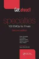 ¡Adelántate! Especialidades: 100 preguntas para los exámenes finales - Get Ahead! Specialties: 100 Emqs for Finals