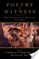 Poetry of Witness: La Tradición en Inglés, 1500-2001 - Poetry of Witness: The Tradition in English, 1500-2001