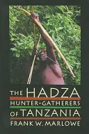 Los Hadza, 3: Cazadores-recolectores de Tanzania - The Hadza, 3: Hunter-Gatherers of Tanzania