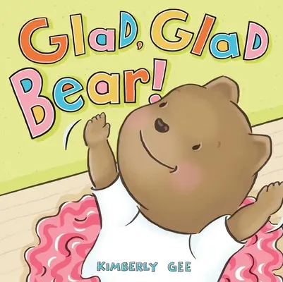 ¡Alegre, Alegre Oso! - Glad, Glad Bear!