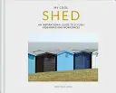 My Cool Shed: guía inspiradora de escondites y espacios de trabajo con estilo - My Cool Shed - an inspirational guide to stylish hideaways and workspaces