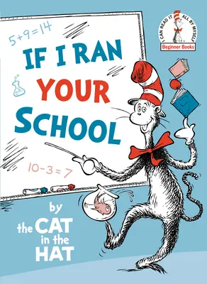 Si yo dirigiera tu escuela: El gato del sombrero - If I Ran Your School-By the Cat in the Hat