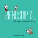 La amistad es . ...: 500 razones para apreciar a los amigos (Libros sobre la amistad, Regalos para mujeres, Regalos para tu mejor amiga) - Friendship Is . . .: 500 Reasons to Appreciate Friends (Books about Friendship, Gifts for Women, Gifts for Your Bestie)