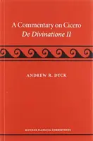 Comentario sobre Cicerón, de Divinatione II - A Commentary on Cicero, de Divinatione II