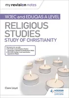 Mis notas de revisión: WJEC and Eduqas A level Estudios Religiosos Estudio del Cristianismo - My Revision Notes: WJEC and Eduqas A level Religious Studies Study of Christianity