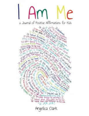 Yo soy yo: Un diario de afirmaciones positivas para niños - I Am Me: A Journal of Positive Affirmations for Kids