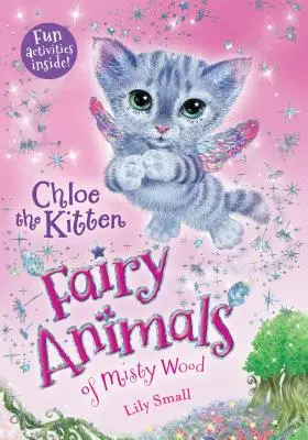 La gatita Chloe: Animales del Bosque Brumoso - Chloe the Kitten: Fairy Animals of Misty Wood