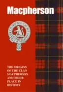 MacPherson - Los orígenes del clan MacPherson y su lugar en la historia - MacPherson - The Origins of the Clan MacPherson and Their Place in History