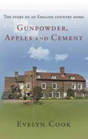 Pólvora, manzanas y cemento: la historia de una casa de campo inglesa - Gunpowder, Apples and Cement - the story of an English country home