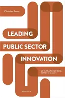 Liderar la innovación en el sector público (segunda edición): Creación conjunta para una sociedad mejor - Leading Public Sector Innovation (Second Edition): Co-Creating for a Better Society