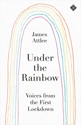 Bajo el arco iris: Voces desde el encierro - Under the Rainbow: Voices from Lockdown