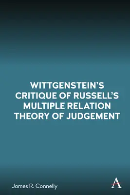 La crítica de Wittgenstein a la teoría de las relaciones múltiples del juicio de Russell - Wittgenstein's Critique of Russell's Multiple Relation Theory of Judgement