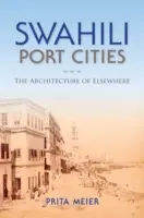 Ciudades portuarias swahili: La arquitectura de lo ajeno - Swahili Port Cities: The Architecture of Elsewhere