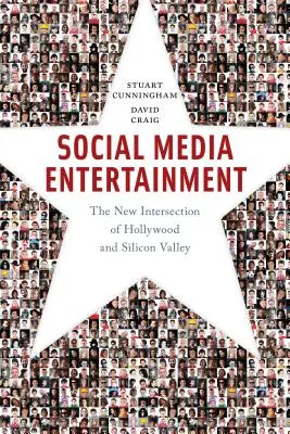 Entretenimiento en redes sociales: La nueva intersección de Hollywood y Silicon Valley - Social Media Entertainment: The New Intersection of Hollywood and Silicon Valley