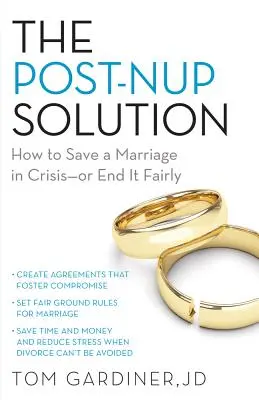 La solución post-nupcial: Cómo salvar un matrimonio en crisis o ponerle fin de forma justa - The Post-Nup Solution: How to Save a Marriage in Crisis--Or End It Fairly