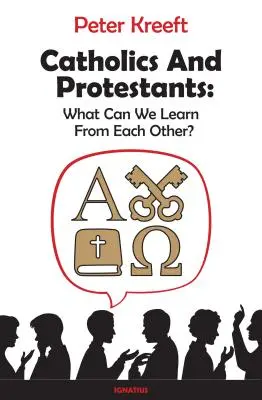 Católicos y protestantes: ¿Qué podemos aprender unos de otros? - Catholics and Protestants: What Can We Learn from Each Other?