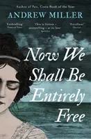 Ahora seremos enteramente libres - El libro escocés del año 2019 de Waterstones - Now We Shall Be Entirely Free - The Waterstones Scottish Book of the Year 2019