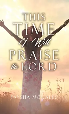 Esta vez alabaré al Señor - This time I will Praise the Lord