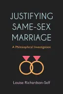 Justificación del matrimonio entre personas del mismo sexo: Una investigación filosófica - Justifying Same-Sex Marriage: A Philosophical Investigation