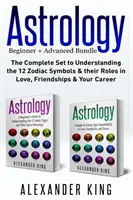 Astrología: ¡2 libros en 1! Una guía para principiantes sobre los signos del zodiaco Y una guía sobre la compatibilidad de los signos del zodiaco en el amor, la amistad y el coche - Astrology: 2 books in 1! A Beginner's Guide to Zodiac Signs AND a Guide to Zodiac Sign Compatibility in Love, Friendships and Car