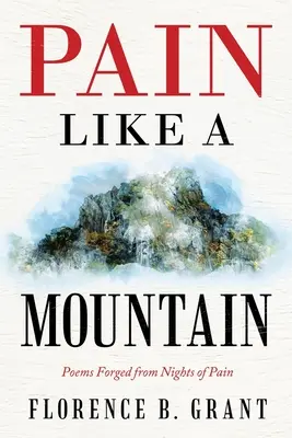 Dolor como una montaña: Poemas forjados en noches de dolor - Pain Like a Mountain: Poems Forged from Nights of Pain