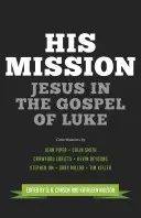 Su misión: Jesús en el Evangelio de Lucas - His Mission: Jesus in the Gospel of Luke