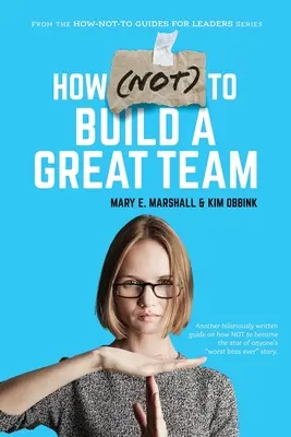 Cómo (NO) formar un buen equipo - How (NOT) To Build A Great Team