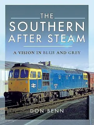 El Sur después del vapor: Una visión en azul y gris - The Southern After Steam: A Vision in Blue and Grey