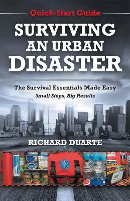 Sobrevivir a una Catástrofe Urbana: Guía de Inicio Rpido - Surviving An Urban Disaster: Quick-Start Survival Guide