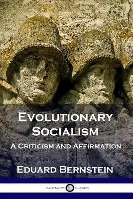Socialismo evolutivo: Crítica y afirmación - Evolutionary Socialism: A Criticism and Affirmation