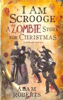 Yo soy Scrooge: Un cuento de zombis para Navidad - I Am Scrooge: A Zombie Story for Christmas