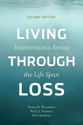 Vivir la pérdida: intervenciones a lo largo de la vida - Living Through Loss: Interventions Across the Life Span