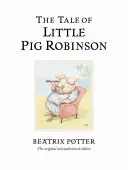 Cuento del cerdito Robinson - La edición original y autorizada - Tale of Little Pig Robinson - The original and authorized edition