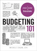 Presupuestos 101: Desde cómo librarse de las deudas y controlar los gastos hasta cómo establecer objetivos financieros y ahorrar, su guía esencial. - Budgeting 101: From Getting Out of Debt and Tracking Expenses to Setting Financial Goals and Building Your Savings, Your Essential Gu