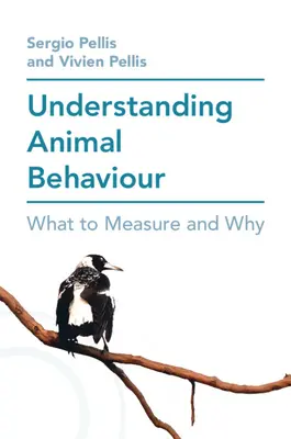 Comprender el Comportamiento Animal: Qué Medir y Por Qué - Understanding Animal Behaviour: What to Measure and Why