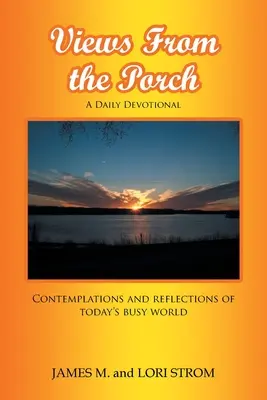 Miradas desde el porche: Contemplaciones y reflexiones sobre el ajetreado mundo actual - Views From the Porch: Contemplations and reflections of today's busy world