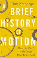 Breve historia del movimiento: de la rueda al coche y lo que vendrá después - Brief History of Motion - From the Wheel to the Car to What Comes Next