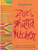Zoe's Ghana Kitchen - Una introducción a la nueva cocina africana - de Ghana con amor - Zoe's Ghana Kitchen - An Introduction to New African Cuisine - from Ghana with Love