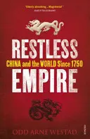 Imperio inquieto - China y el mundo desde 1750 - Restless Empire - China and the World Since 1750