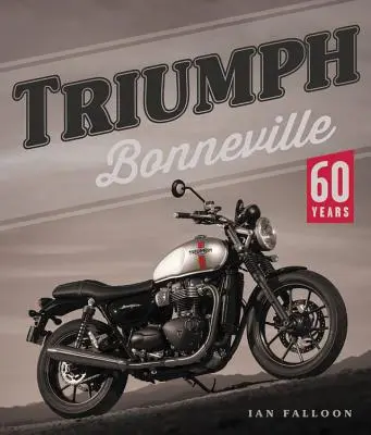 Triumph Bonneville: 60 años - Triumph Bonneville: 60 Years